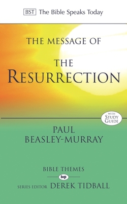 The Message of the Resurrection|Paul Beasley-Murray