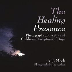 The Healing Presence|A. J. Meek