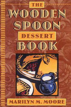 Wooden Spoon Dessert Book|Marilyn M. Moore