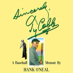 Sincerely, Ty Cobb|Hank O'Neal