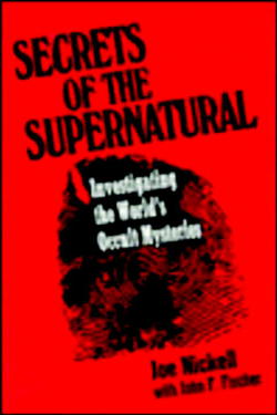 Secrets of the Supernatural|Joe Nickell