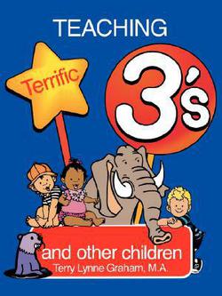Teaching Terrific Threes|Terry Lynne Graham