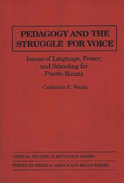 Pedagogy and the Struggle for Voice|Catherine Walsh