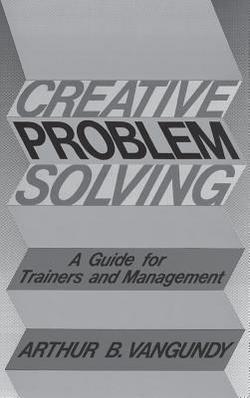 Creative Problem Solving|Arthur B. Van Gundy