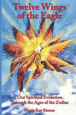 Twelve Wings of the Eagle|Maria Kay Simms
