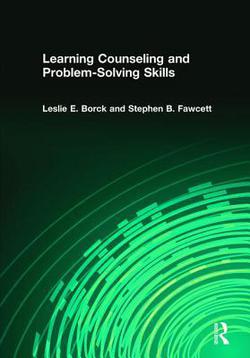 Learning Counseling and Problem-Solving Skills|Stephen B. Fawcett