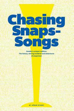 Chasing Snaps Songs - Sweden's Unique Tradition|Goran Rygert