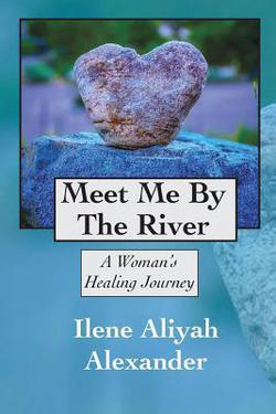 Meet Me By The River|Ilene Aliyah Alexander