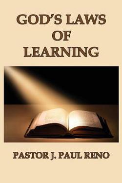 God's Laws of Learning|J. Paul Reno