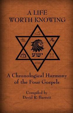 A Life Worth Knowing|David R. Barrett