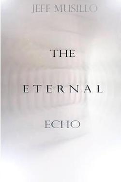The Eternal Echo|Jeff Musillo
