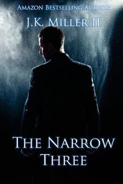 The Narrow Three|J. K. Miller II