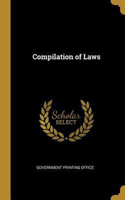 Compilation of Laws|Government Printing Office