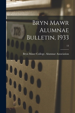 Bryn Mawr Alumnae Bulletin, 1933|Bryn Mawr College Alumnae Association