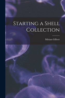 Starting a Shell Collection|Miriam Gilbert