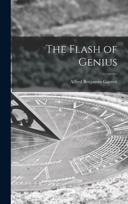 The Flash of Genius|Alfred Benjamin 1906-1996 Garrett