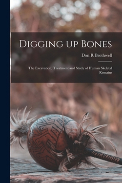 Digging up Bones|Don R. Brothwell