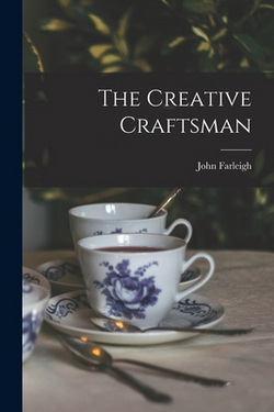 The Creative Craftsman|John 1900-1965 Farleigh