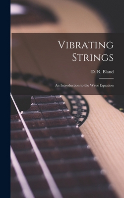 Vibrating Strings|D. R. (David Russell) Bland