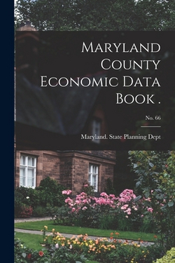 Maryland County Economic Data Book .|Maryland State Planning Dept