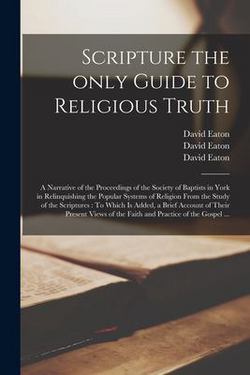 Scripture the Only Guide to Religious Truth|David D. 1829 Eaton
