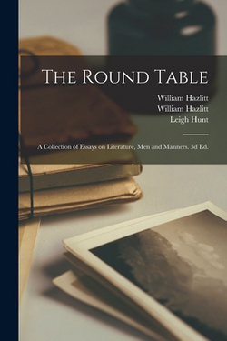 The Round Table|William 1778-1830 Hazlitt