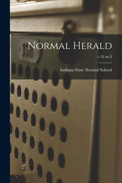 Normal Herald|Indiana State Normal School (Indiana