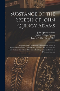 Substance of the Speech of John Quincy Adams|John Quincy 1767-1848 Adams
