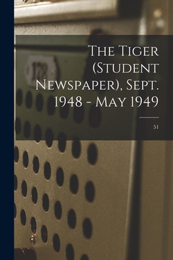 The Tiger (student Newspaper), Sept. 1948 - May 1949|Anonymous