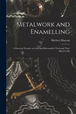 Metalwork and Enamelling|Herbert Maryon