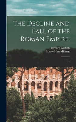 The Decline and Fall of the Roman Empire|Edward Gibbon