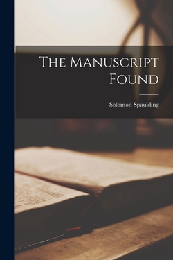 The Manuscript Found|Solomon Spaulding