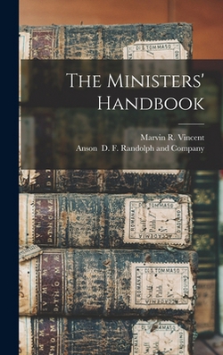 The Ministers' Handbook|Marvin R. Vincent
