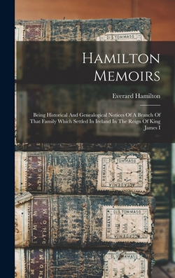Hamilton Memoirs|Everard 1855- Comp Hamilton