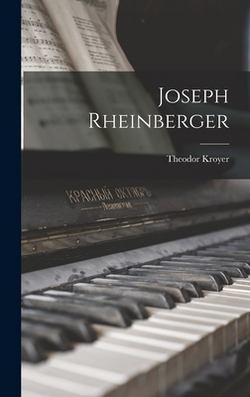 Joseph Rheinberger|Theodor Kroyer