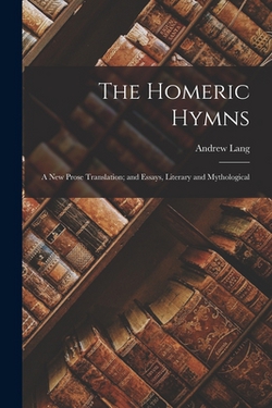 The Homeric Hymns|Andrew Lang