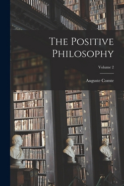 The Positive Philosophy|Auguste Comte