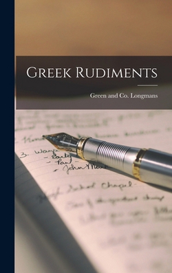 Greek Rudiments|Longman Green & Co