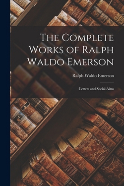 The Complete Works of Ralph Waldo Emerson|Ralph Waldo Emerson