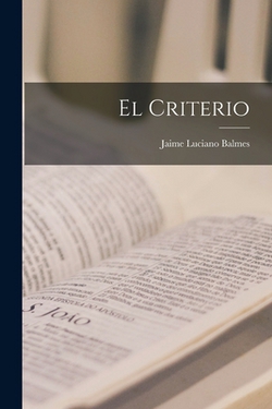 El Criterio|Jaime Luciano Balmes