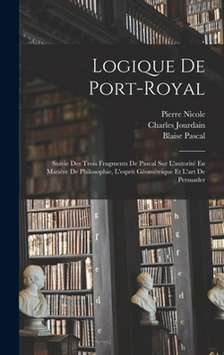 Logique De Port-Royal|Blaise Pascal