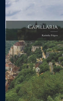 Capillaria|Karinthy Frigyes