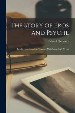 The Story of Eros and Psyche|Edward Carpenter