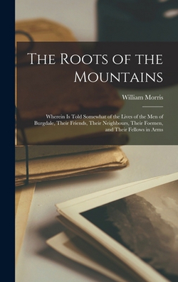 The Roots of the Mountains|William Morris
