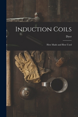 Induction Coils|Dyer