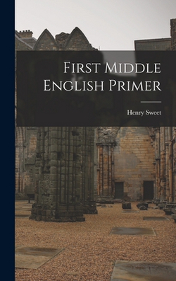 First Middle English Primer|Henry Sweet