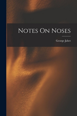 Notes On Noses|George Jabet