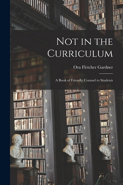 Not in the Curriculum|Ora Fletcher Gardner