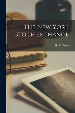 The New York Stock Exchange|H. S. Martin