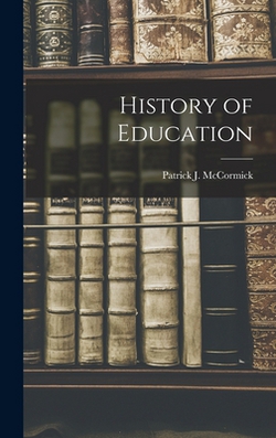 History of Education|Patrick J. McCormick